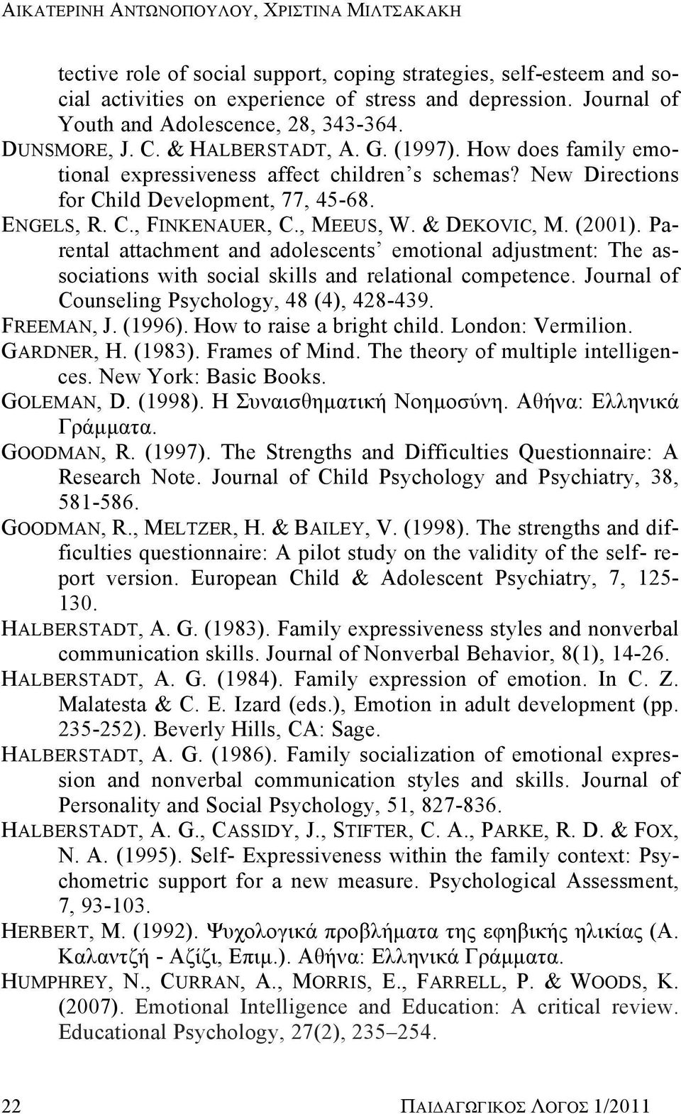 New Directions for Child Development, 77, 45-68. ENGELS, R. C., FINKENAUER, C., MEEUS, W. & DEKOVIC, M. (2001).