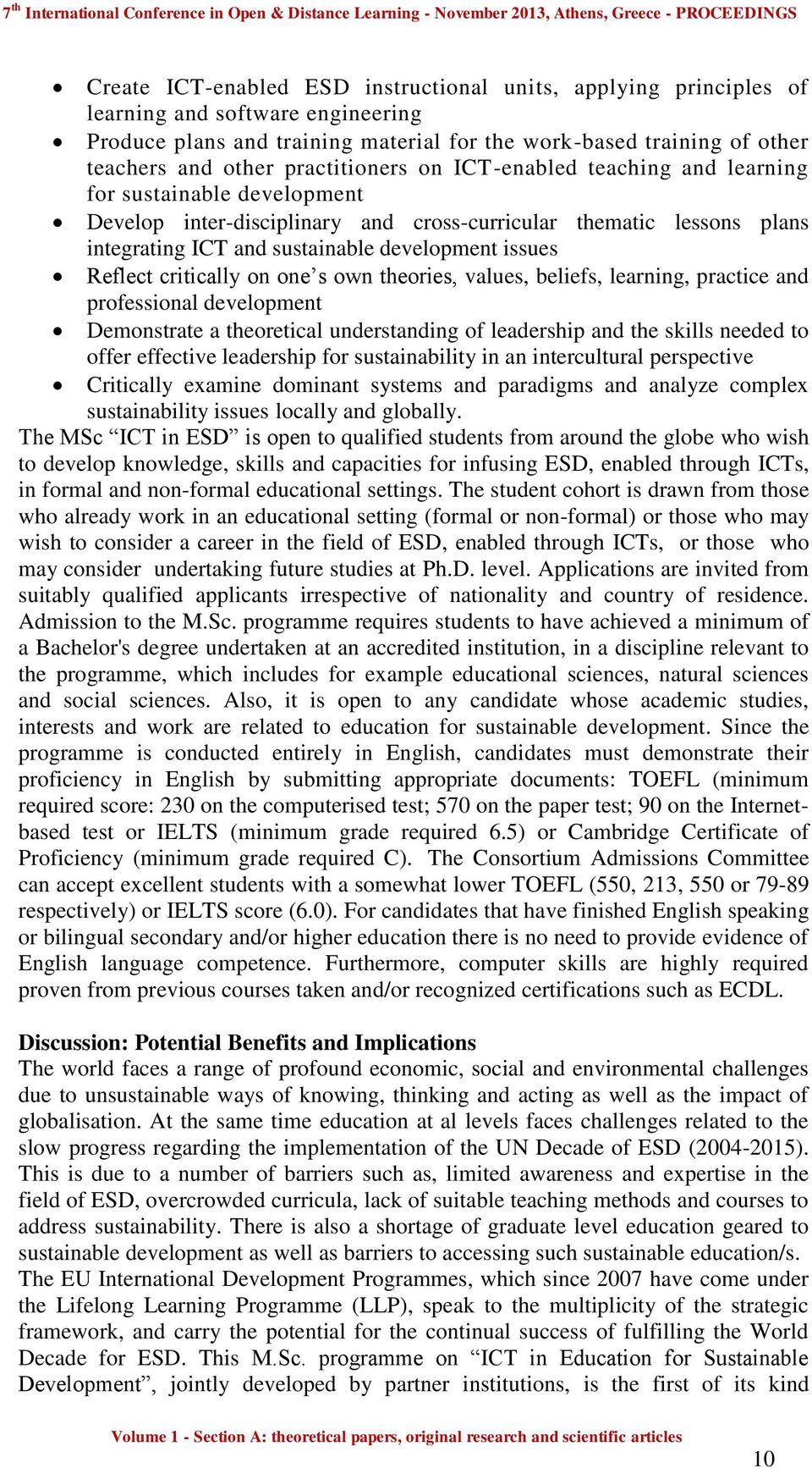 issues Reflect critically on one s own theories, values, beliefs, learning, practice and professional development Demonstrate a theoretical understanding of leadership and the skills needed to offer