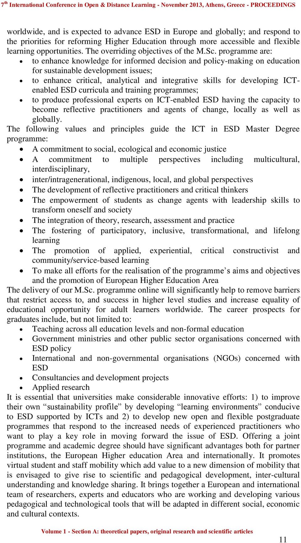 programme are: to enhance knowledge for informed decision and policy-making on education for sustainable development issues; to enhance critical, analytical and integrative skills for developing