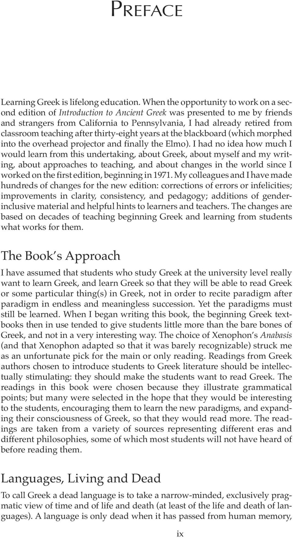 teaching after thirty-eight years at the blackboard (which morphed into the overhead projector and finally the Elmo).