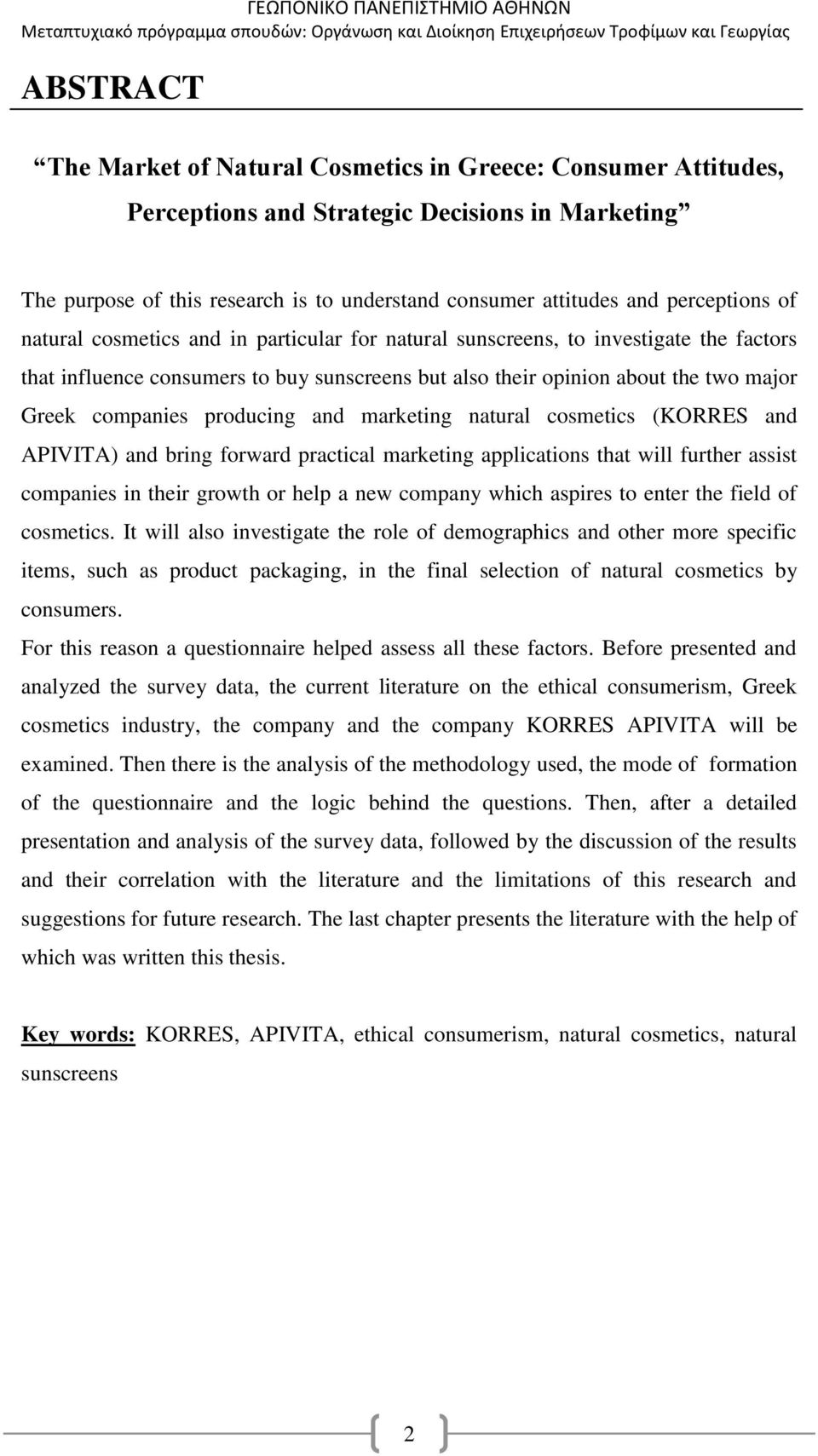 companies producing and marketing natural cosmetics (KORRES and APIVITA) and bring forward practical marketing applications that will further assist companies in their growth or help a new company