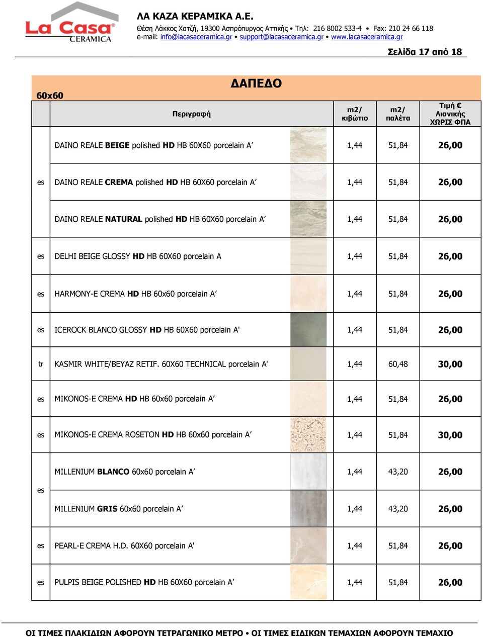 A' 1,44 51,84 26,00 KASMIR WHITE/BEYAZ RETIF.