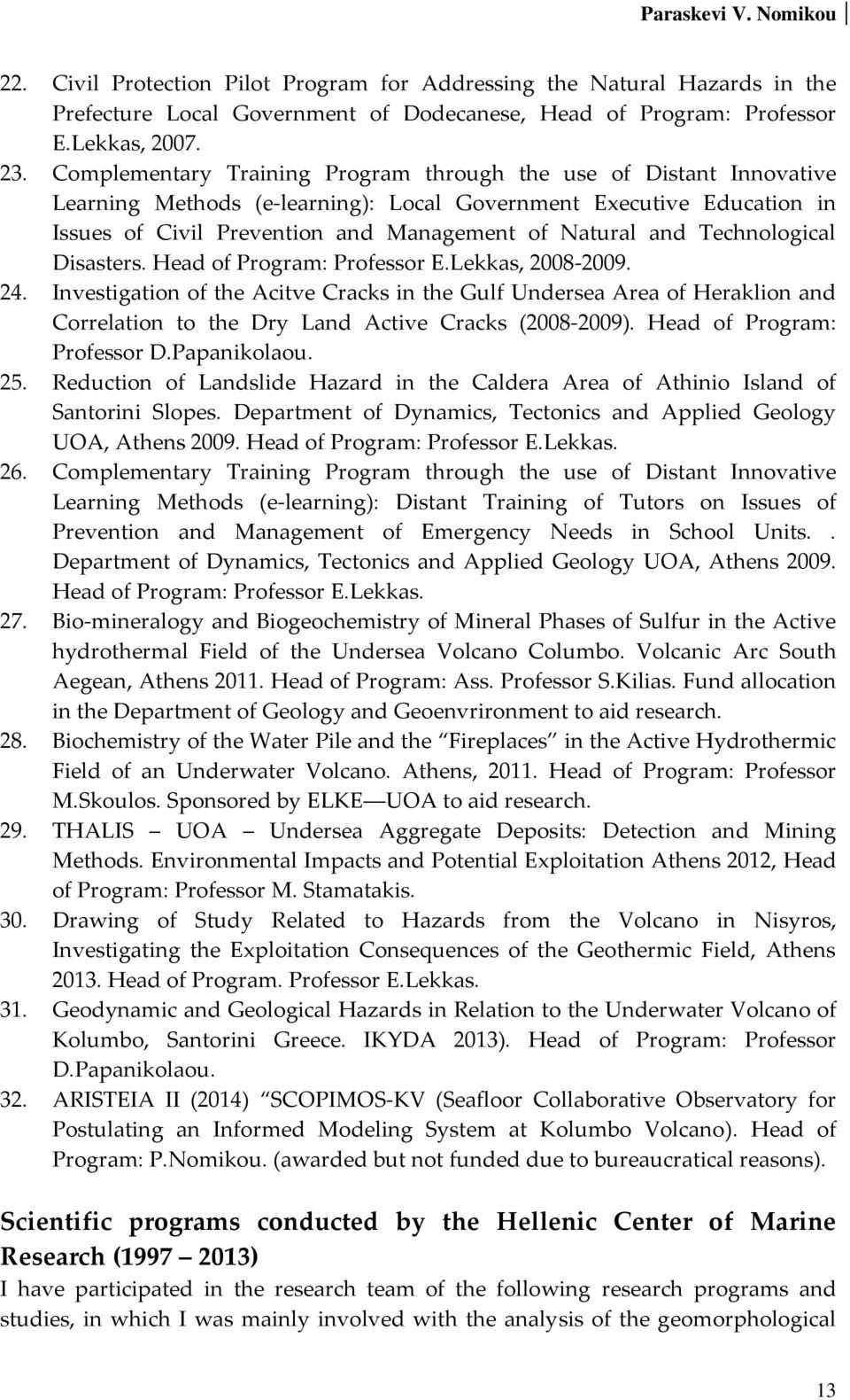 Technological Disasters. Head of Program: Professor E.Lekkas, 2008-2009. 24.