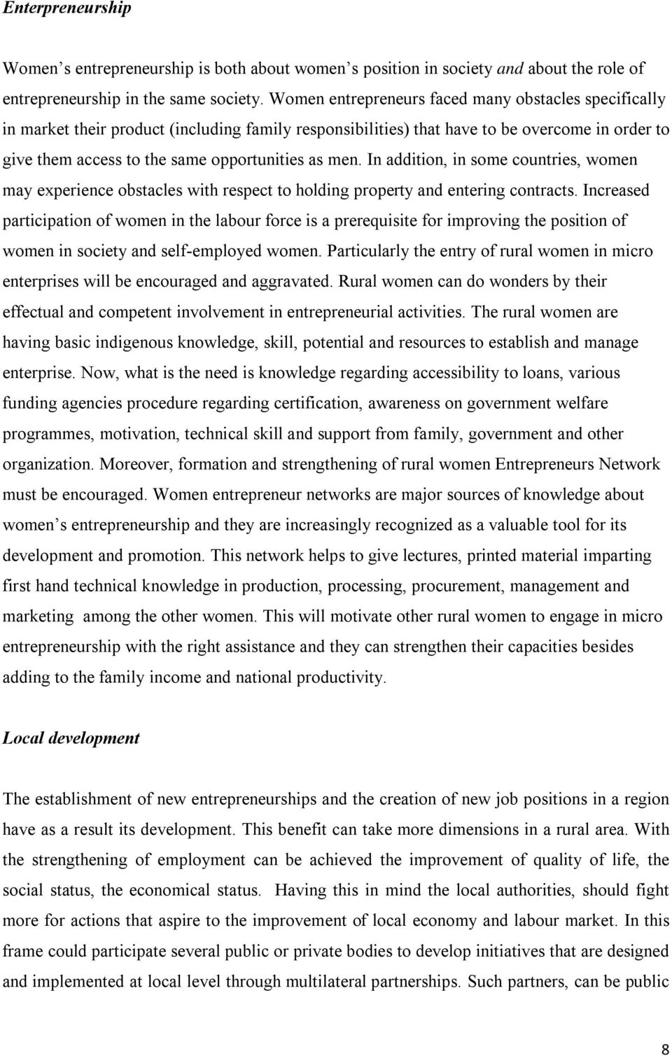 men. In addition, in some countries, women may experience obstacles with respect to holding property and entering contracts.