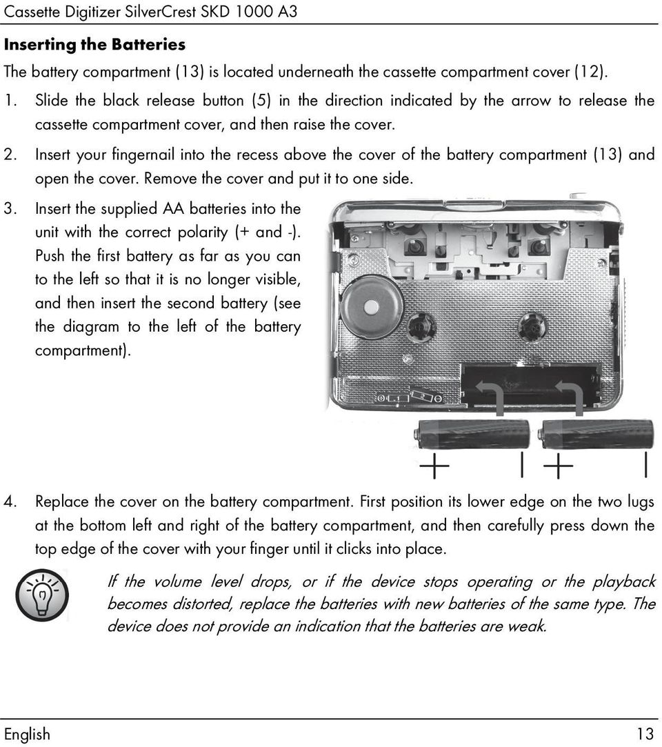 Insert the supplied AA batteries into the unit with the correct polarity (+ and -).