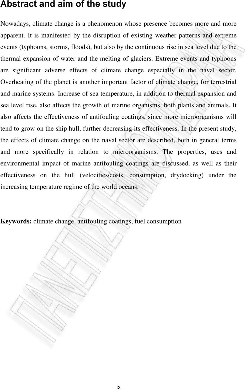 the melting of glaciers. Extreme events and typhoons are significant adverse effects of climate change especially in the naval sector.