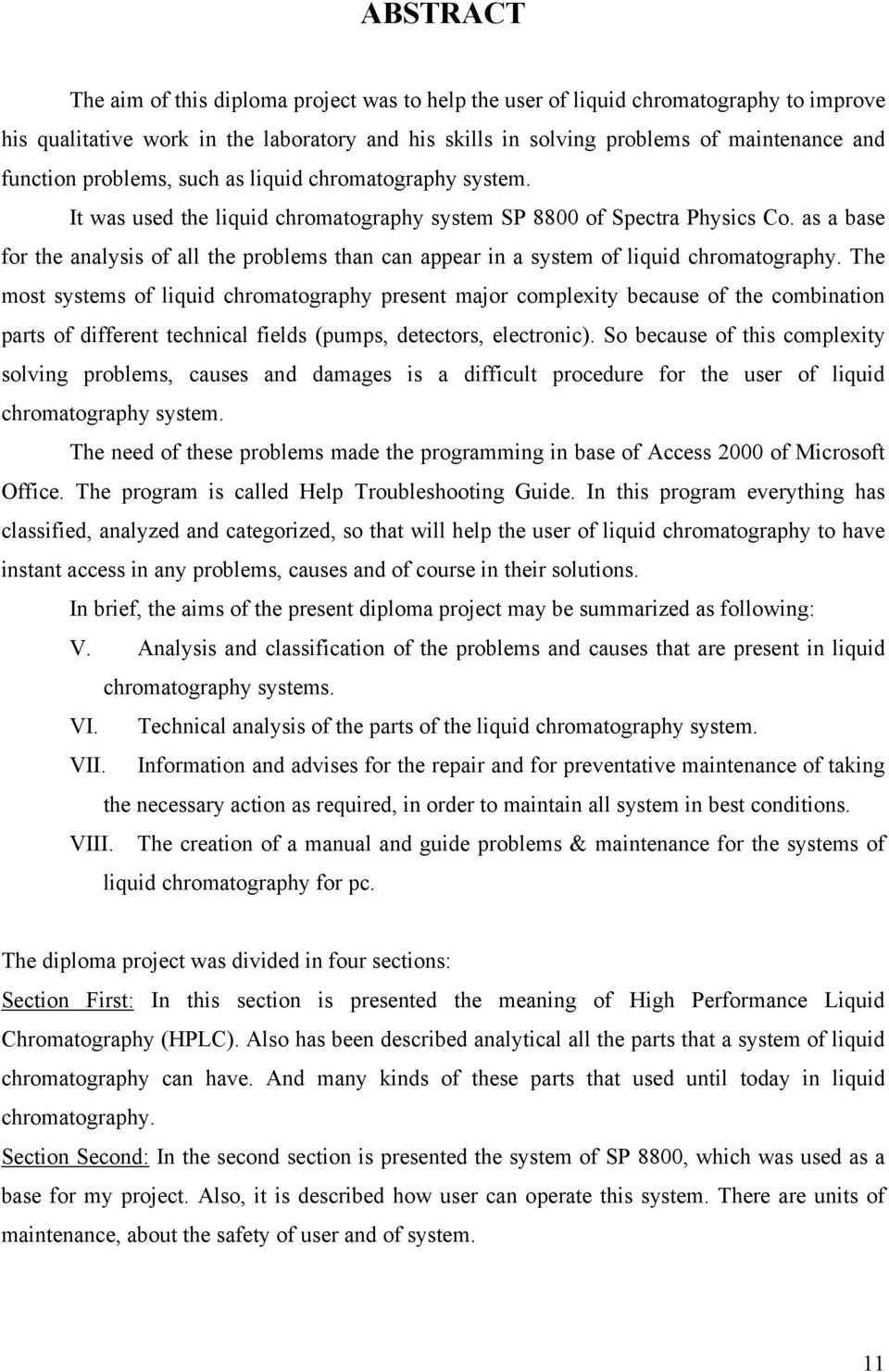 as a base for the analysis of all the problems than can appear in a system of liquid chromatography.