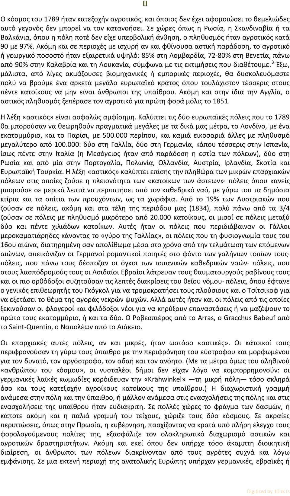 Ακόμη και σε περιοχές με ισχυρή αν και φθίνουσα αστική παράδοση, το αγροτικό ή γεωργικό ποσοστό ήταν εξαιρετικά υψηλό: 85% στη Λομβαρδία, 72-80% στη Βενετία, πάνω από 90% στην Καλαβρία και τη