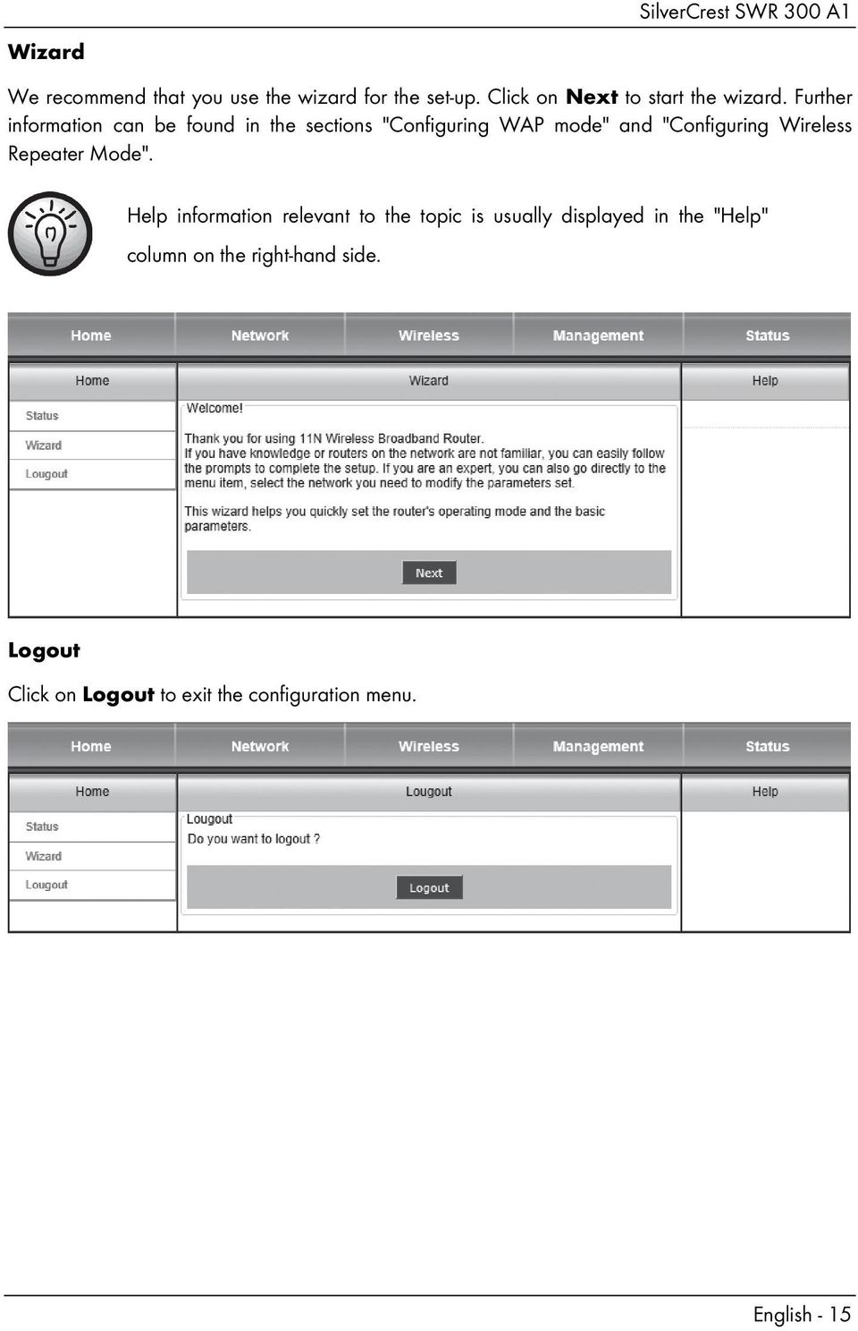 Further information can be found in the sections "Configuring WAP mode" and "Configuring Wireless