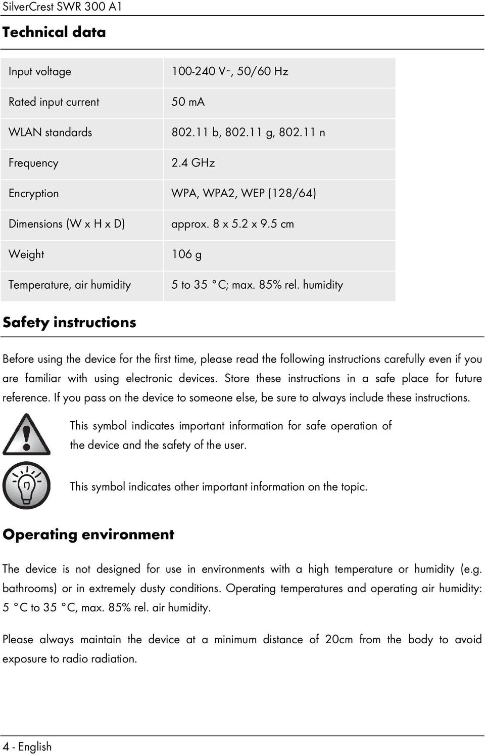 humidity Safety instructions Before using the device for the first time, please read the following instructions carefully even if you are familiar with using electronic devices.