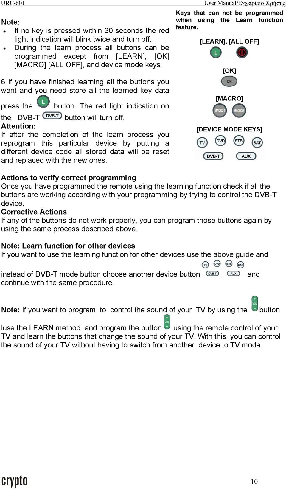 6 If you have finished learning all the buttons you want and you need store all the learned key data press the button. The red light indication on the DVB-T button will turn off.