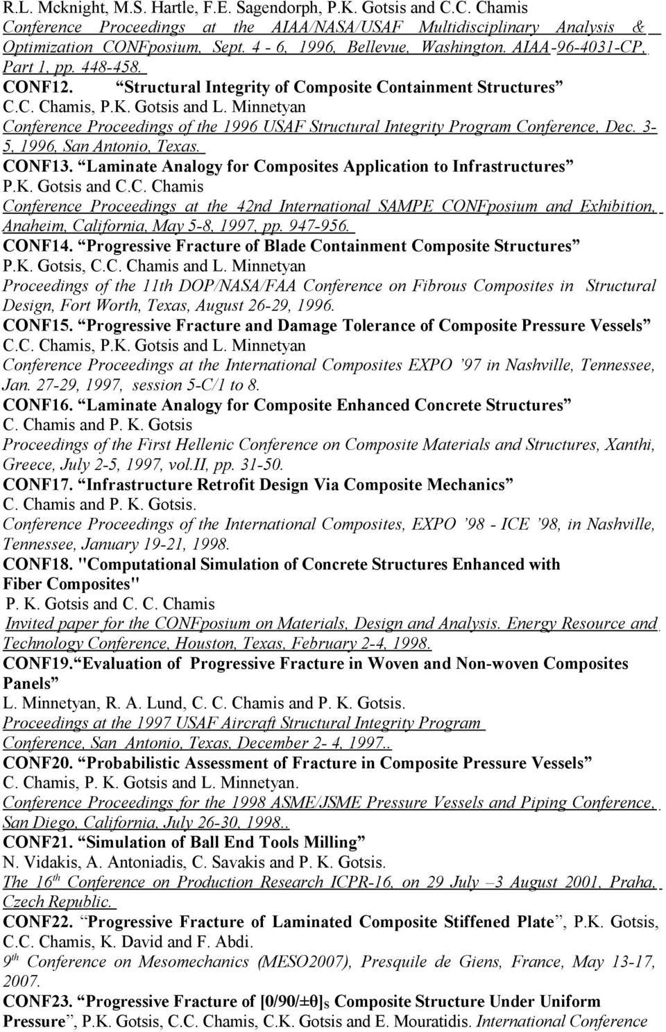 Minnetyan Conference Proceedings of the 1996 USAF Structural Integrity Program Conference, Dec. 3-5, 1996, San Antonio, Texas. CONF13. Laminate Analogy for Composites Application to Infrastructures P.