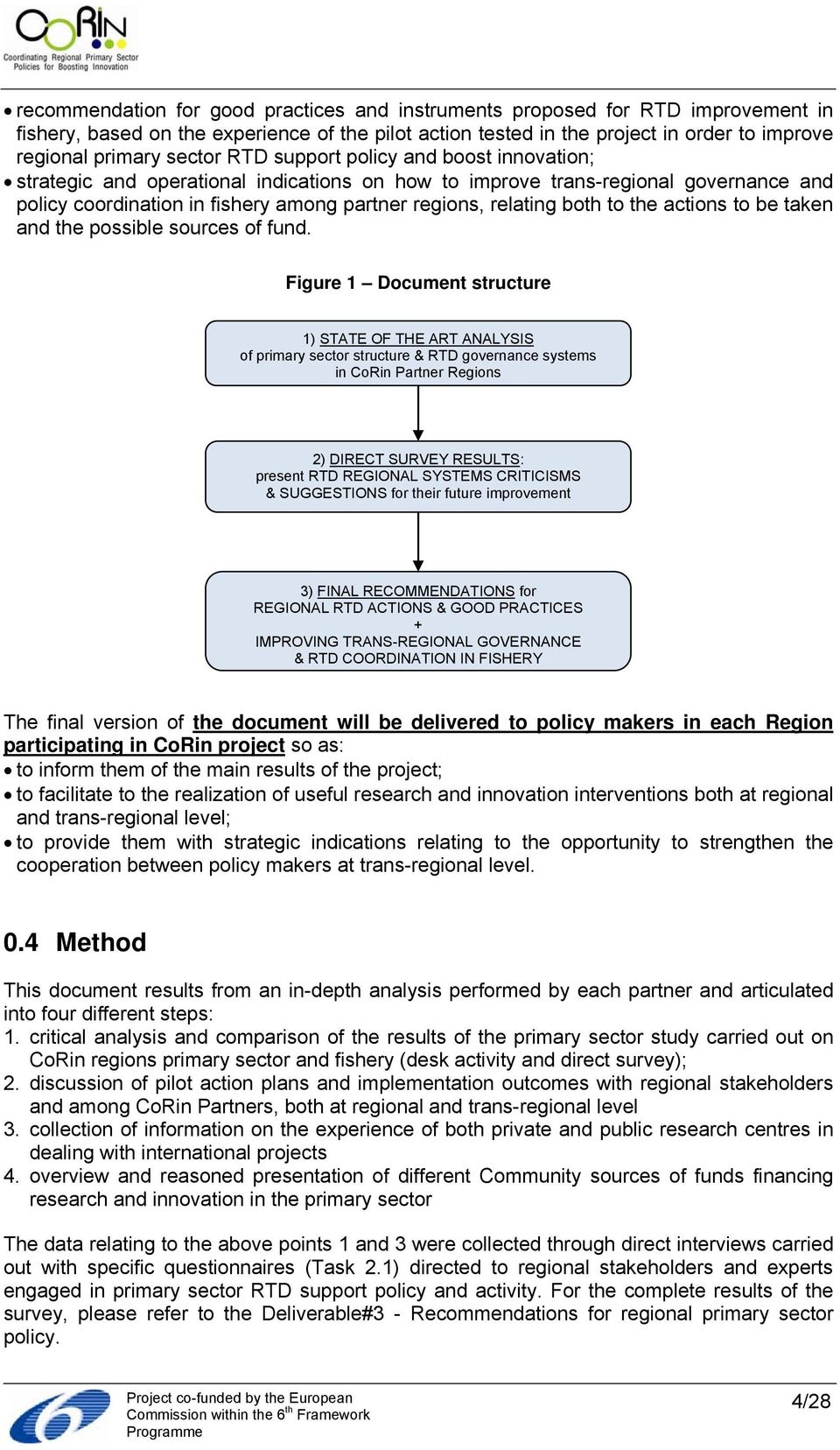 both to the actions to be taken and the possible sources of fund.