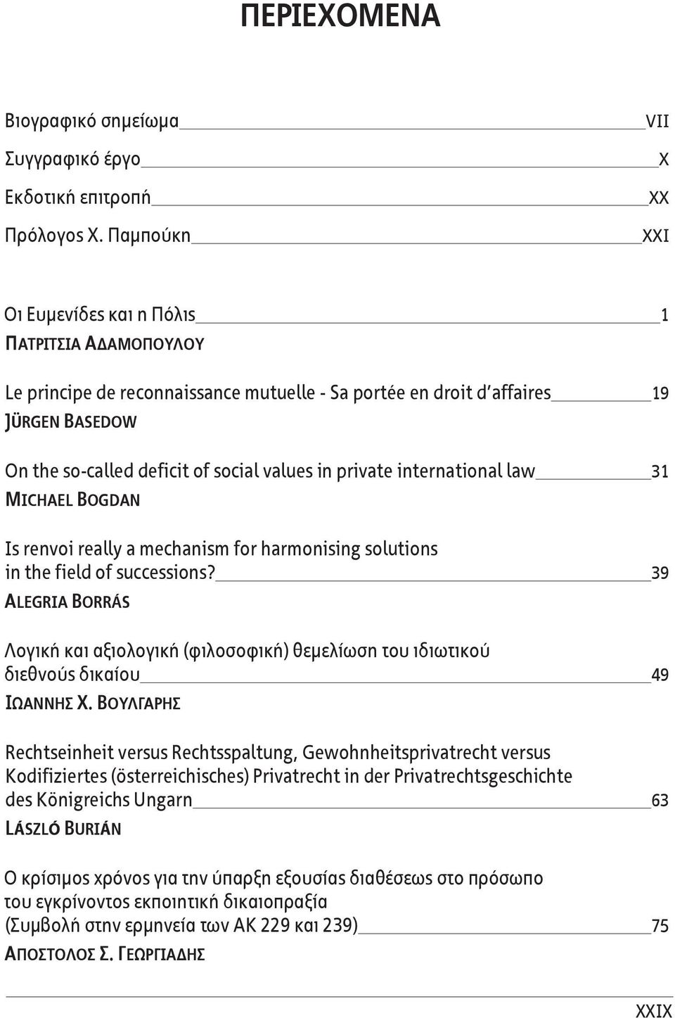 values in private international law 31 Michael Bogdan Is renvoi really a mechanism for harmonising solutions in the field of successions?