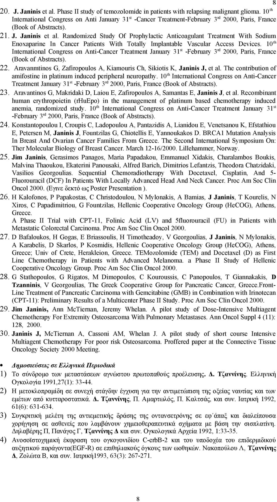 Randomized Study Of Prophylactic Anticoagulant Treatment With Sodium Enoxaparine In Cancer Patients With Totally Implantable Vascular Access Devices.