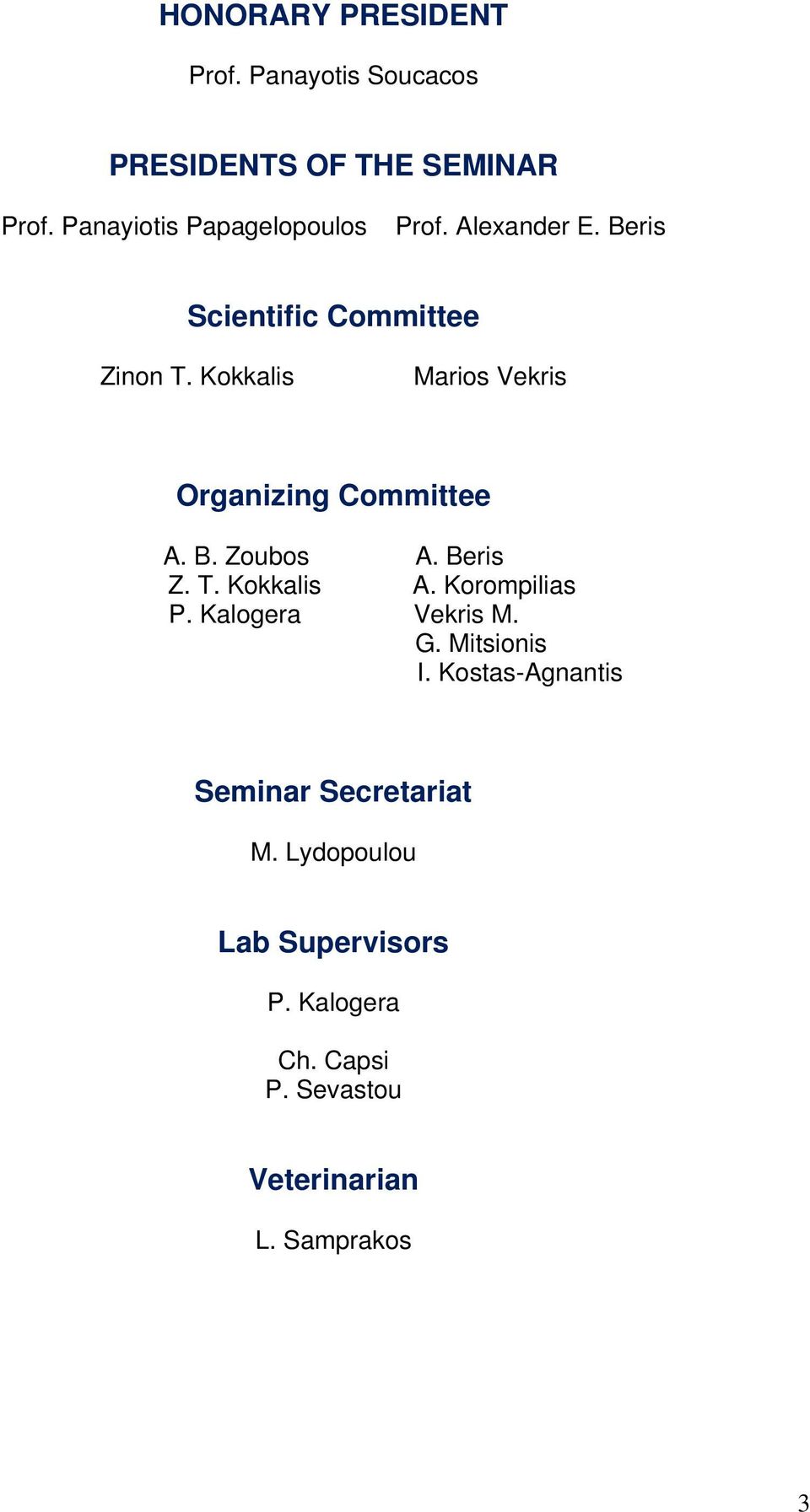 Kokkalis Marios Vekris Organizing Committee A. B. Zoubos A. Beris Z. T. Kokkalis A. Korompilias P.