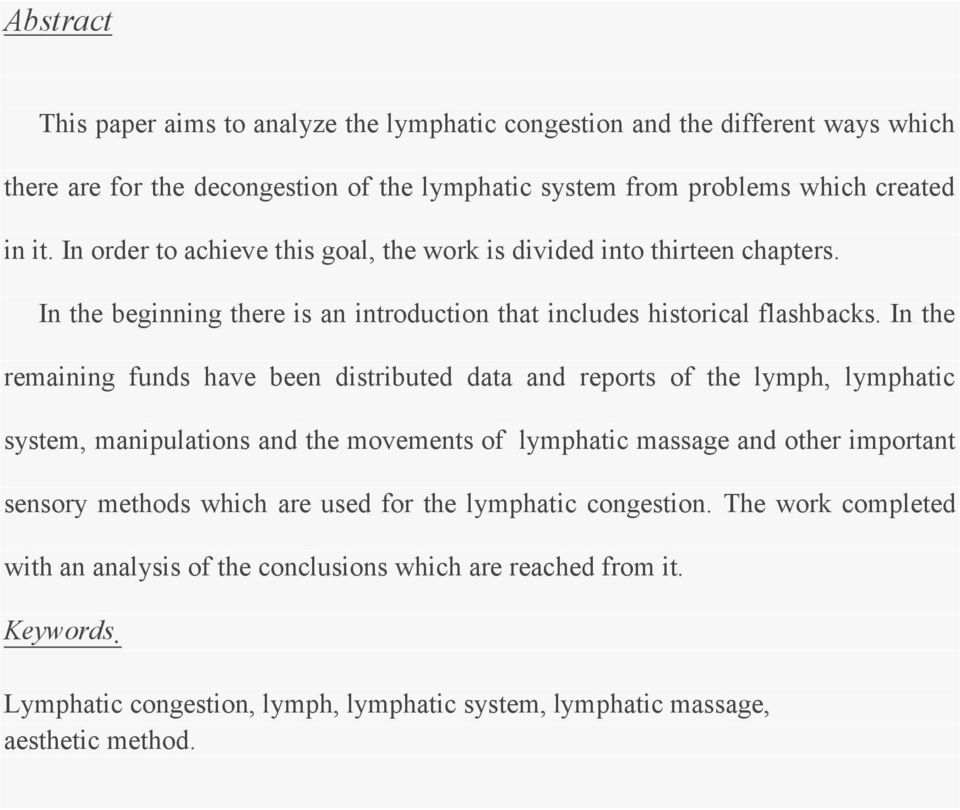 In the remaining funds have been distributed data and reports of the lymph, lymphatic system, manipulations and the movements of lymphatic massage and other important sensory methods