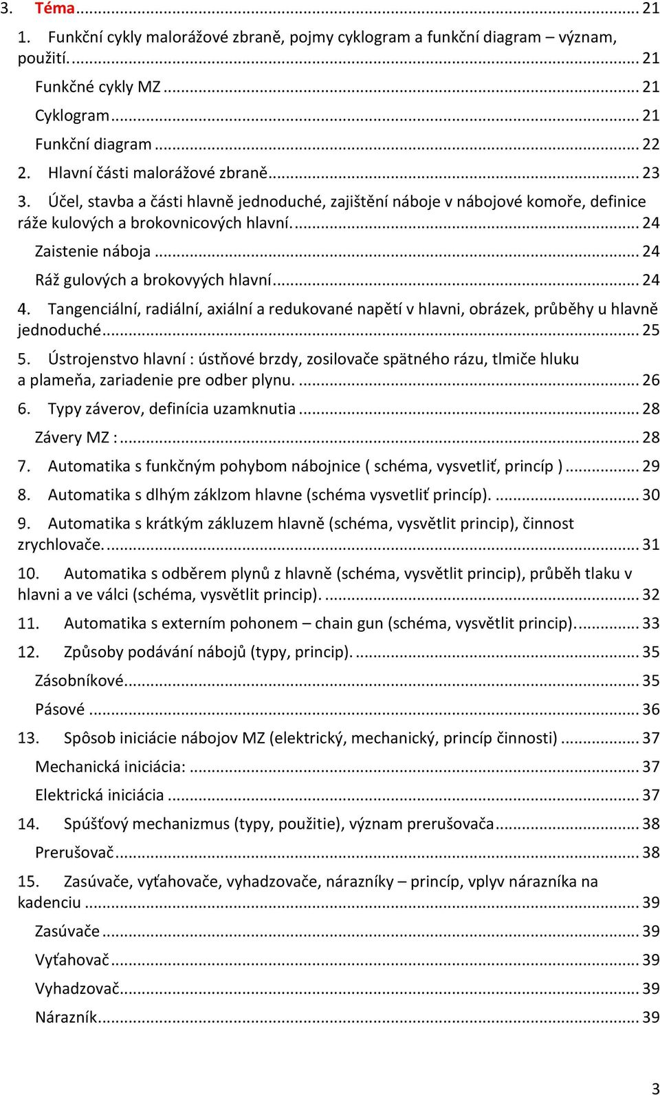 .. 24 Tangenciální, radiální, axiální a redukované napětí v hlavni, obrázek, průběhy u hlavně jednoduché.