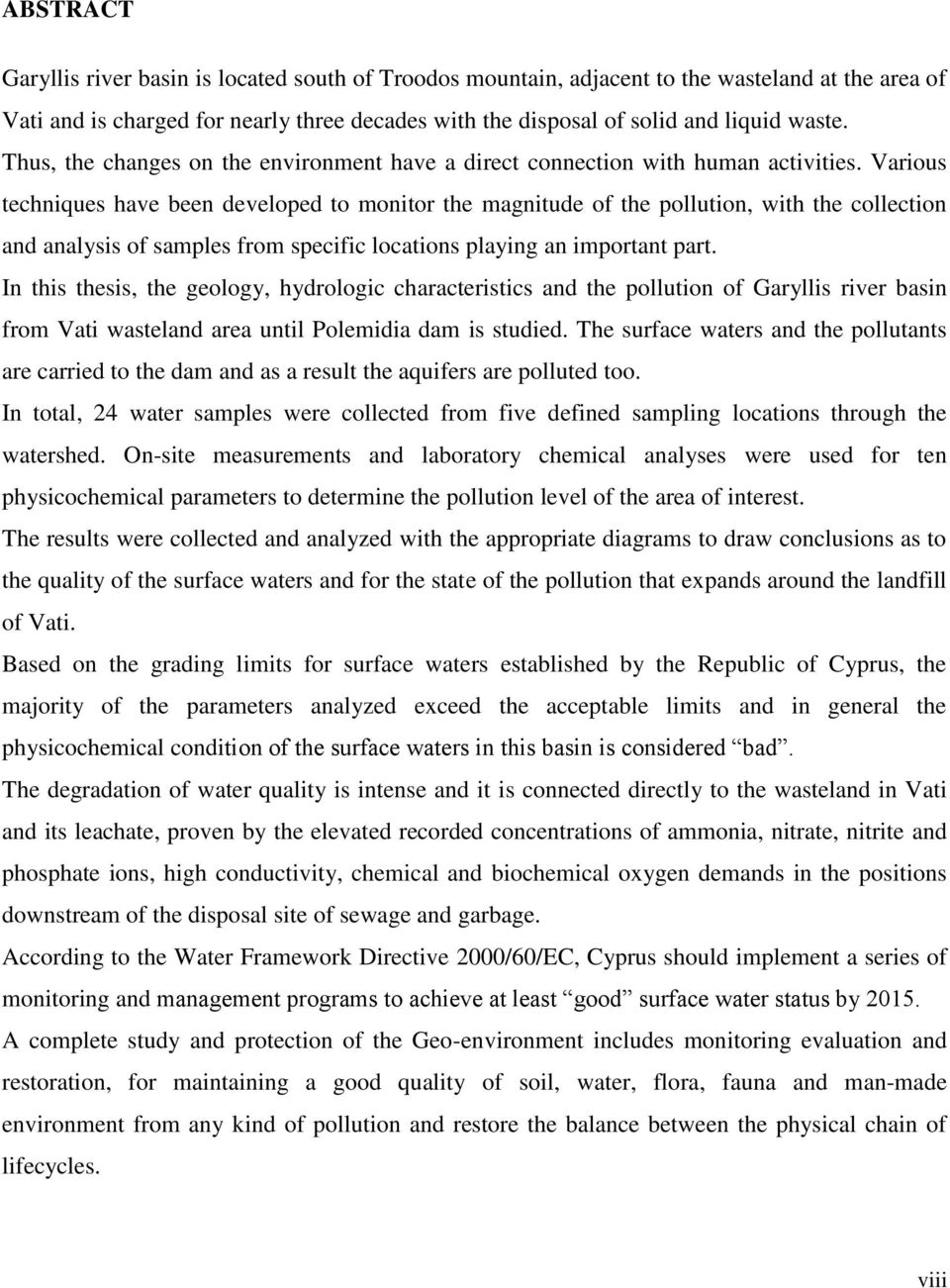 Various techniques have been developed to monitor the magnitude of the pollution, with the collection and analysis of samples from specific locations playing an important part.