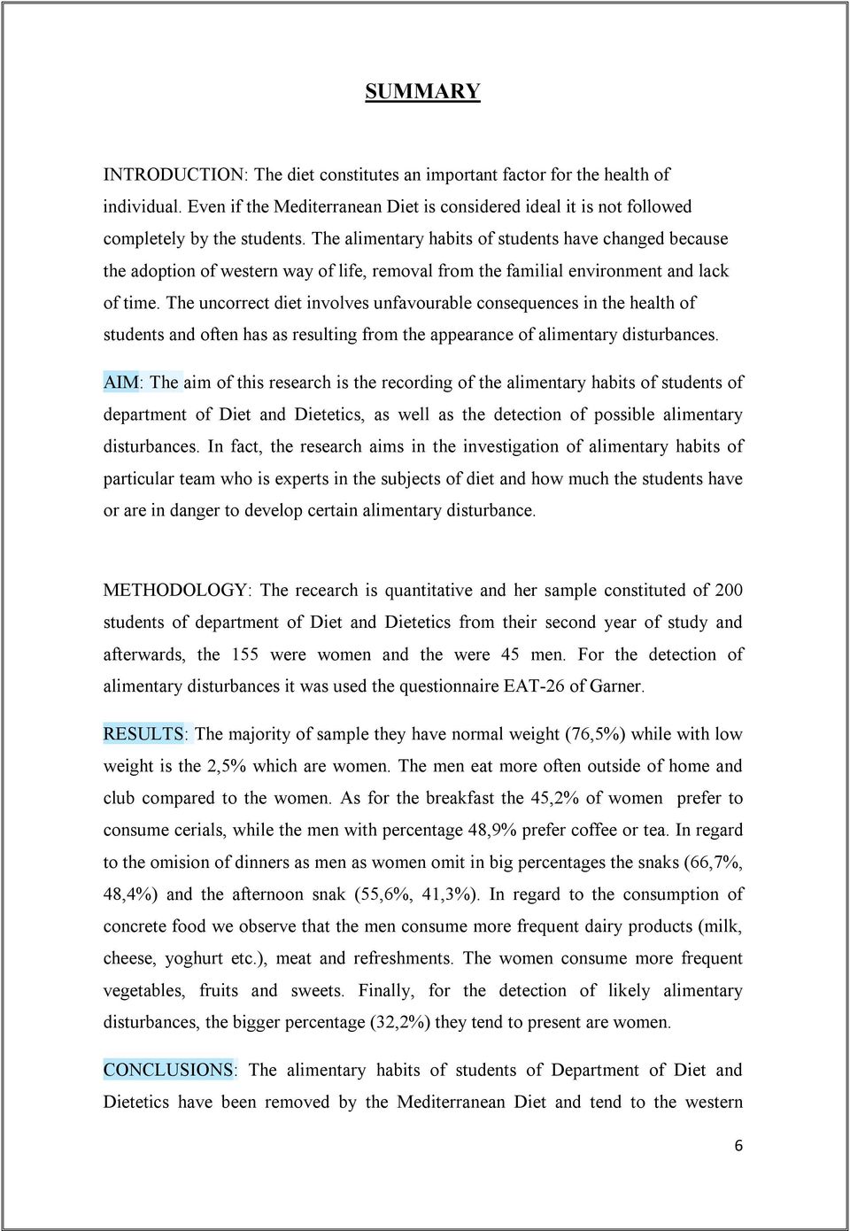 The uncorrect diet involves unfavourable consequences in the health of students and often has as resulting from the appearance of alimentary disturbances.