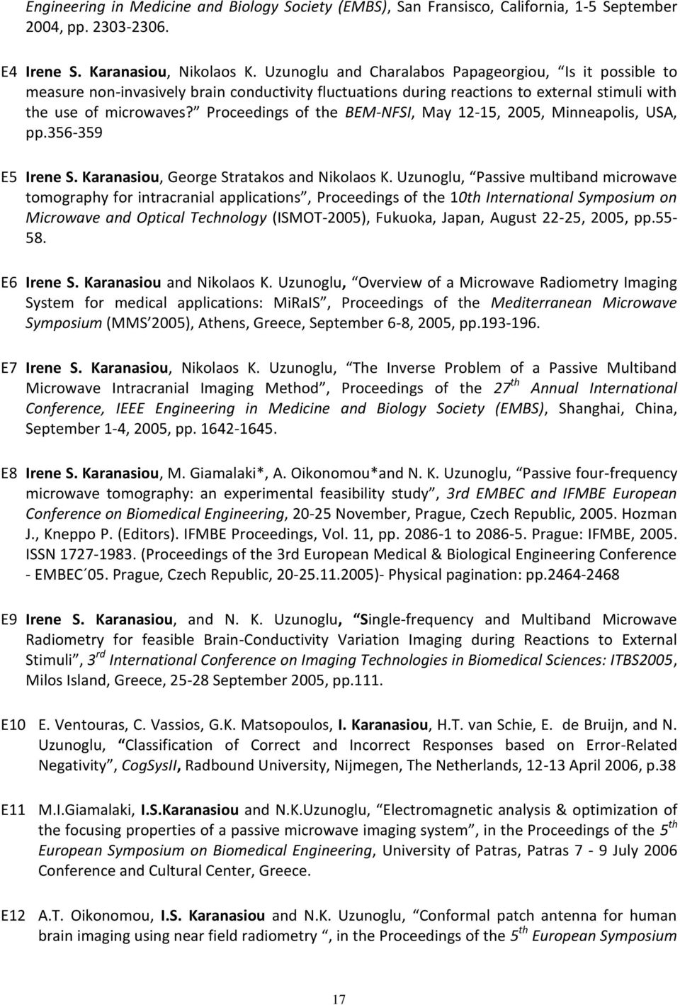 Proceedings of the BEM-NFSI, May 12-15, 2005, Minneapolis, USA, pp.356-359 E5 Irene S. Karanasiou, George Stratakos and Nikolaos K.