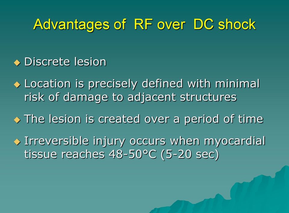 structures The lesion is created over a period of time