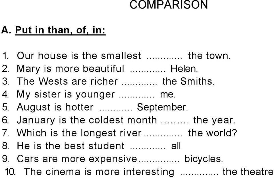 .. September. 6. January is the coldest month... the year. 7. Which is the longest river... the world? 8.