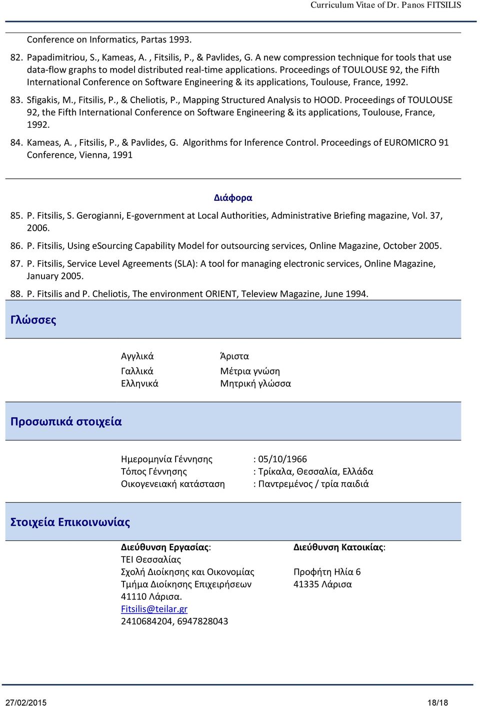 Proceedings of TOULOUSE 92, the Fifth International Conference on Software Engineering & its applications, Toulouse, France, 1992. 83. Sfigakis, M., Fitsilis, P., & Cheliotis, P.