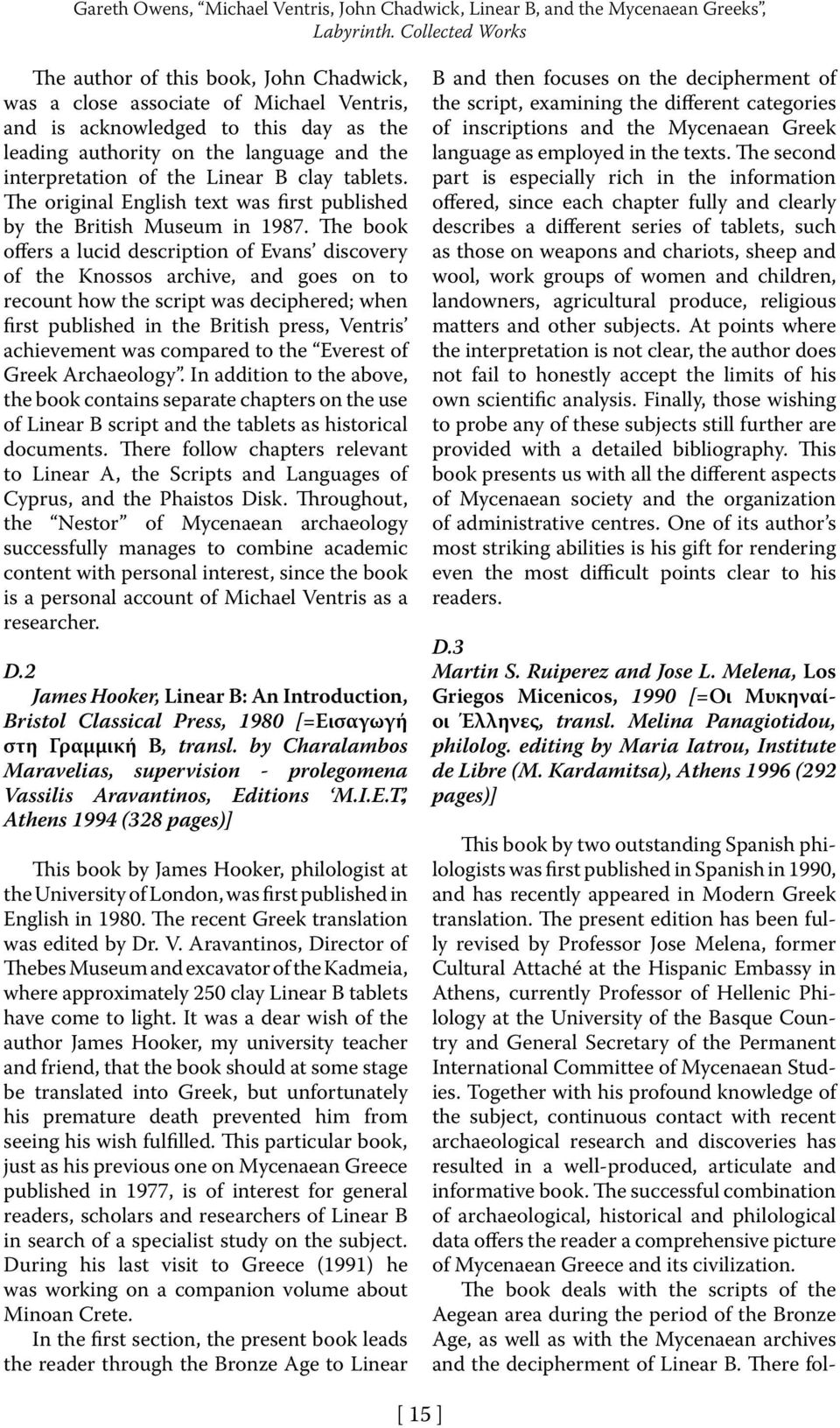 the Linear B clay tablets. The original English text was first published by the British Museum in 1987.