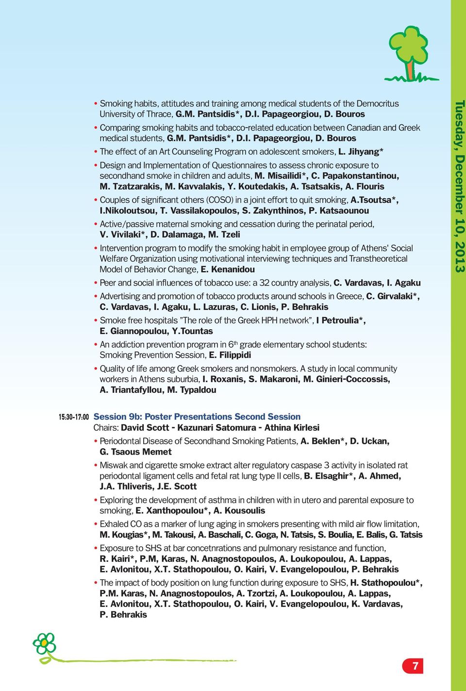 Bouros The effect of an Art Counseling Program on adolescent smokers, L.Jihyang* Design and Implementation of Questionnaires to assess chronic exposure to secondhand smoke in children and adults, M.