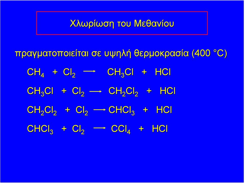 Cl + Cl C 3 Cl + Cl 2 C 2 Cl 2 + Cl C 2 Cl