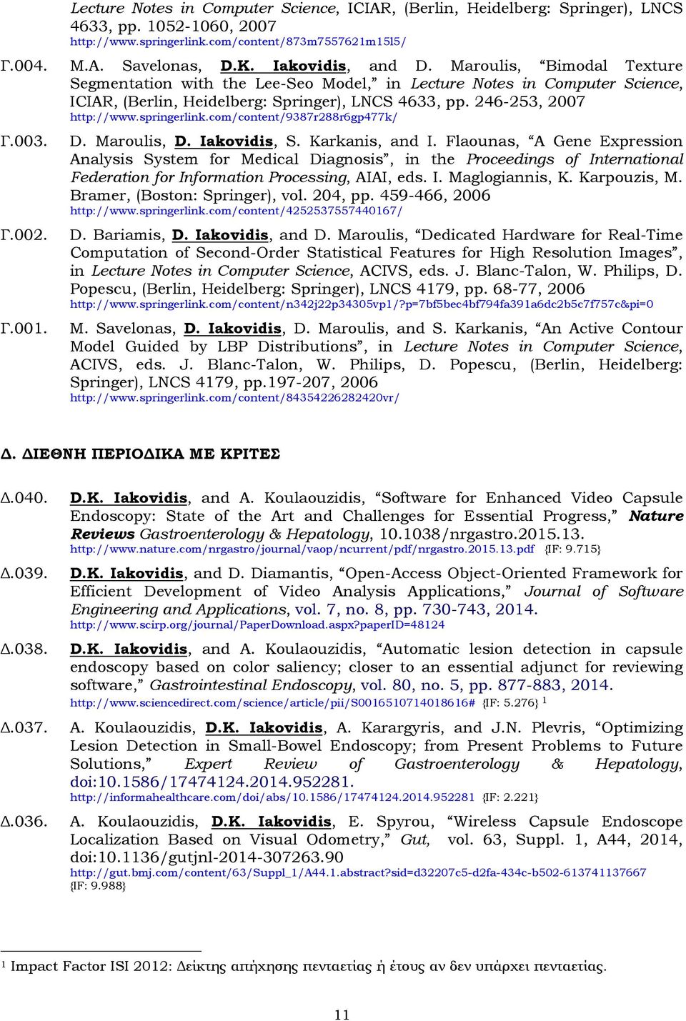 springerlink.com/content/9387r288r6gp477k/ Γ.003. Γ.002. Γ.001. D. Maroulis, D. Iakovidis, S. Karkanis, and I.