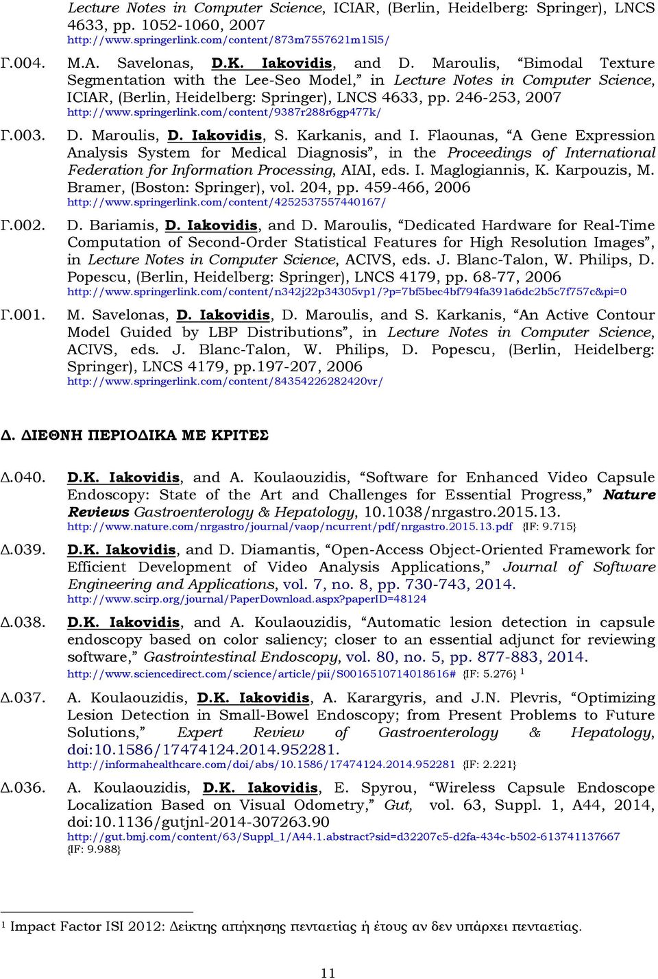 springerlink.com/content/9387r288r6gp477k/ Γ.003. Γ.002. Γ.001. D. Maroulis, D. Iakovidis, S. Karkanis, and I.