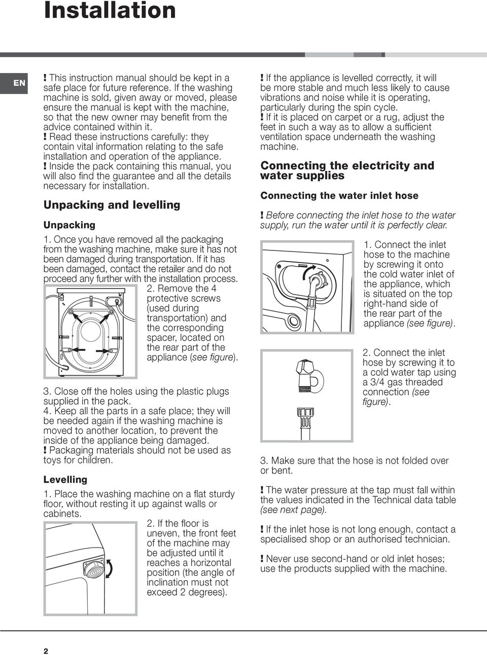 ! Read these instructions carefully: they contain vital information relating to the safe installation and operation of the appliance.