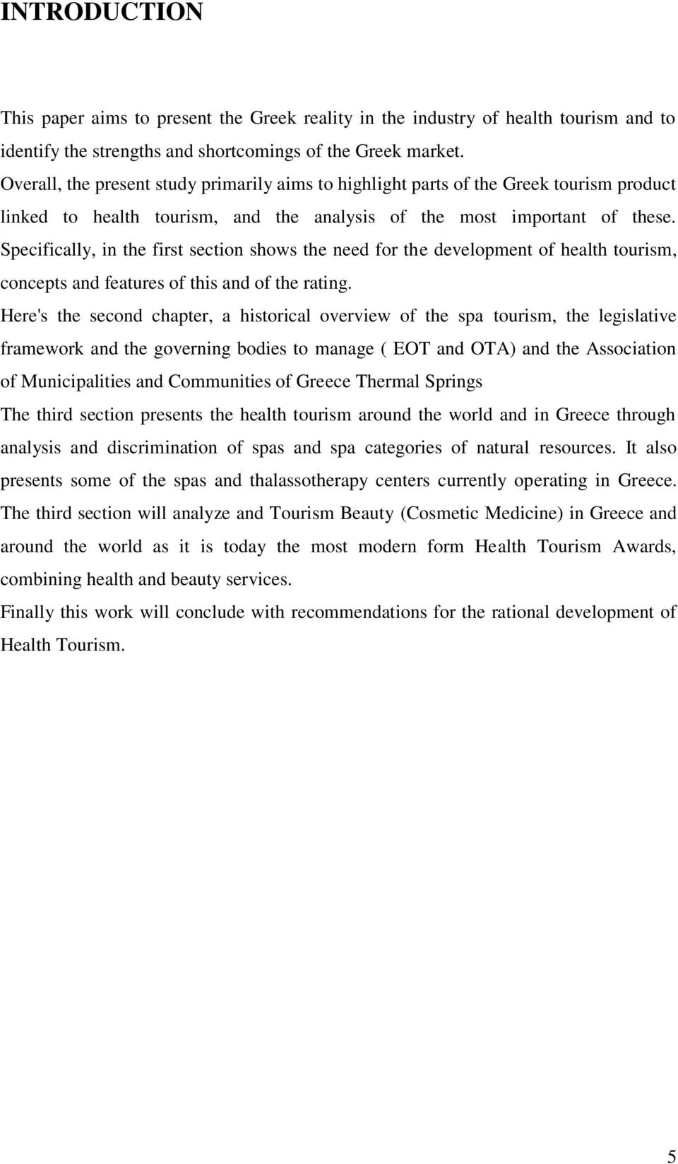 Specifically, in the first section shows the need for the development of health tourism, concepts and features of this and of the rating.