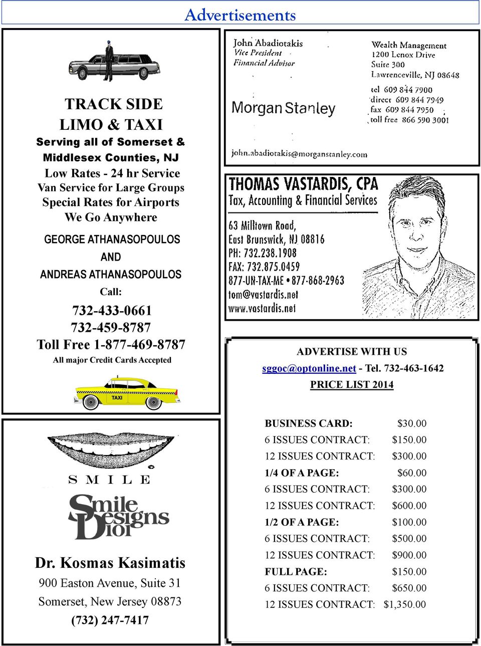 732-463-1642 PRICE LIST 2014 S M I L E Dr. Kosmas Kasimatis 900 Easton Avenue, Suite 31 Somerset, New Jersey 08873 (732) 247-7417 BUSINESS CARD: $30.00 6 ISSUES CONTRACT: $150.