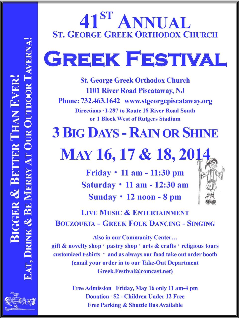 org Directions I-287 to Route 18 River Road South or 1 Block West of Rutgers Stadium 3 BIG DAYS - RAIN OR SHINE MAY 16, 17 & 18, 2014 Friday 11 am - 11:30 pm Saturday 11 am - 12:30 am Sunday 12 noon