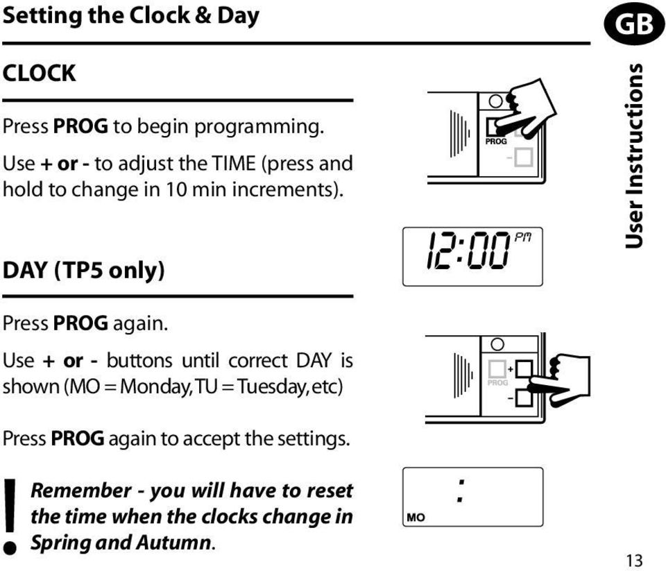 DAY (TP5 only) Press PROG again.