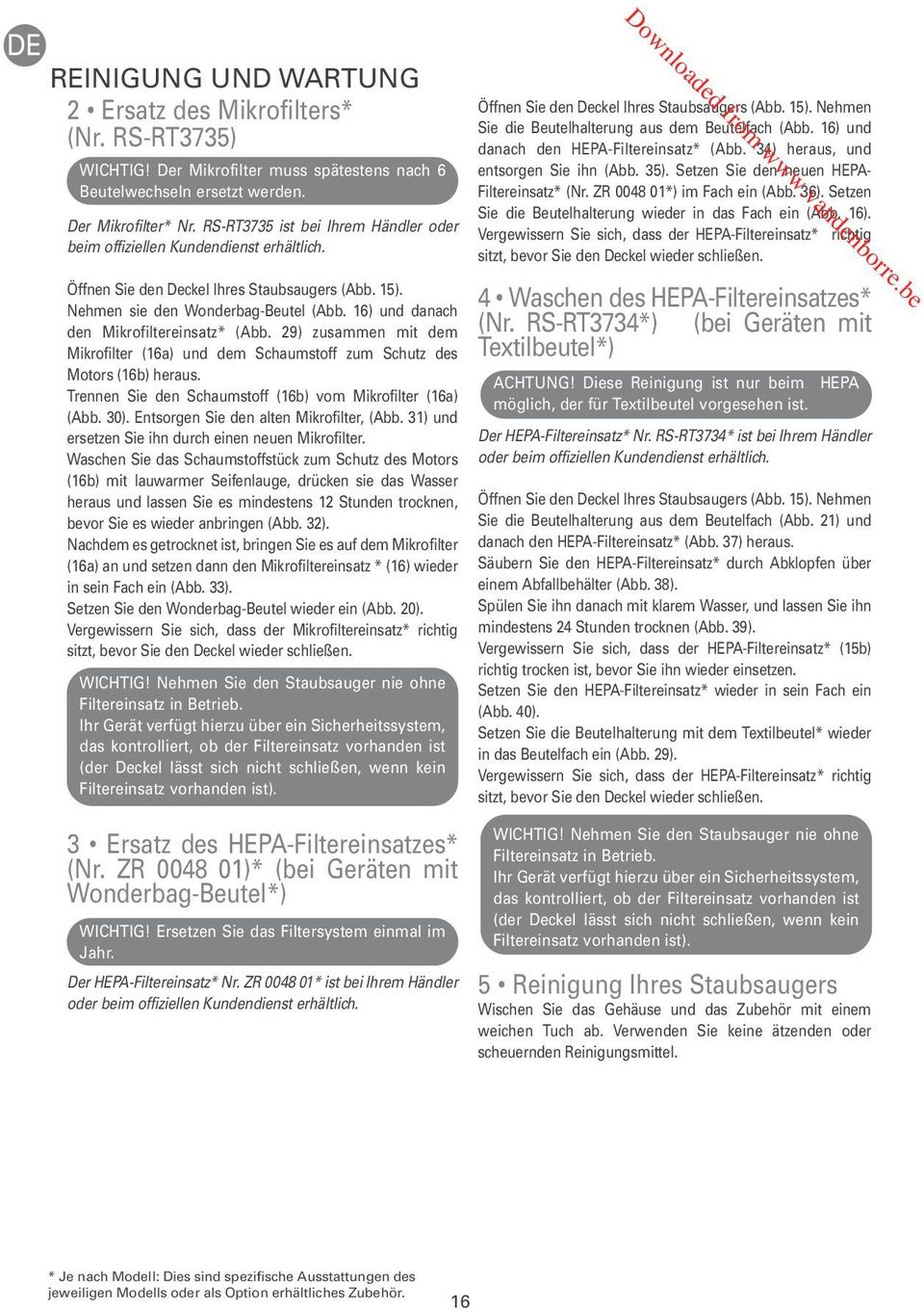 16) und danach den Mikrofiltereinsatz* (Abb. 29) zusammen mit dem Mikrofilter (16a) und dem Schaumstoff zum Schutz des Motors (16b) heraus.