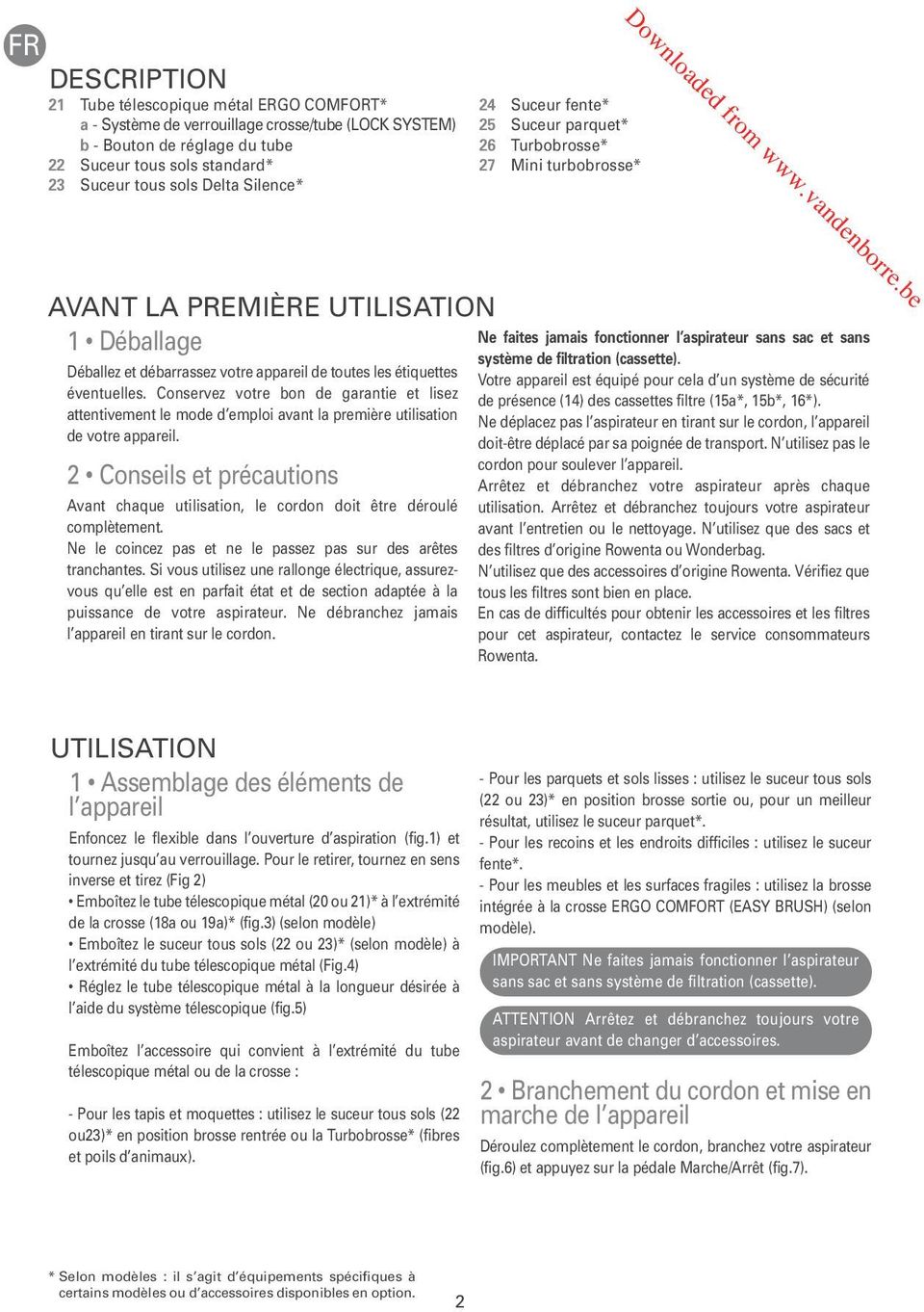 Conservez votre bon de garantie et lisez attentivement le mode d emploi avant la première utilisation de votre appareil.