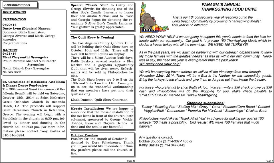 Gerasimos of Kefallonia Artoklasia & Dinner Dance Fund-raiser The 30th annual Saint Gerasimos Of Kefallonia Benefit will be held on Saturday, October 18th, 2014 at Saint Katherine Greek Orthodox