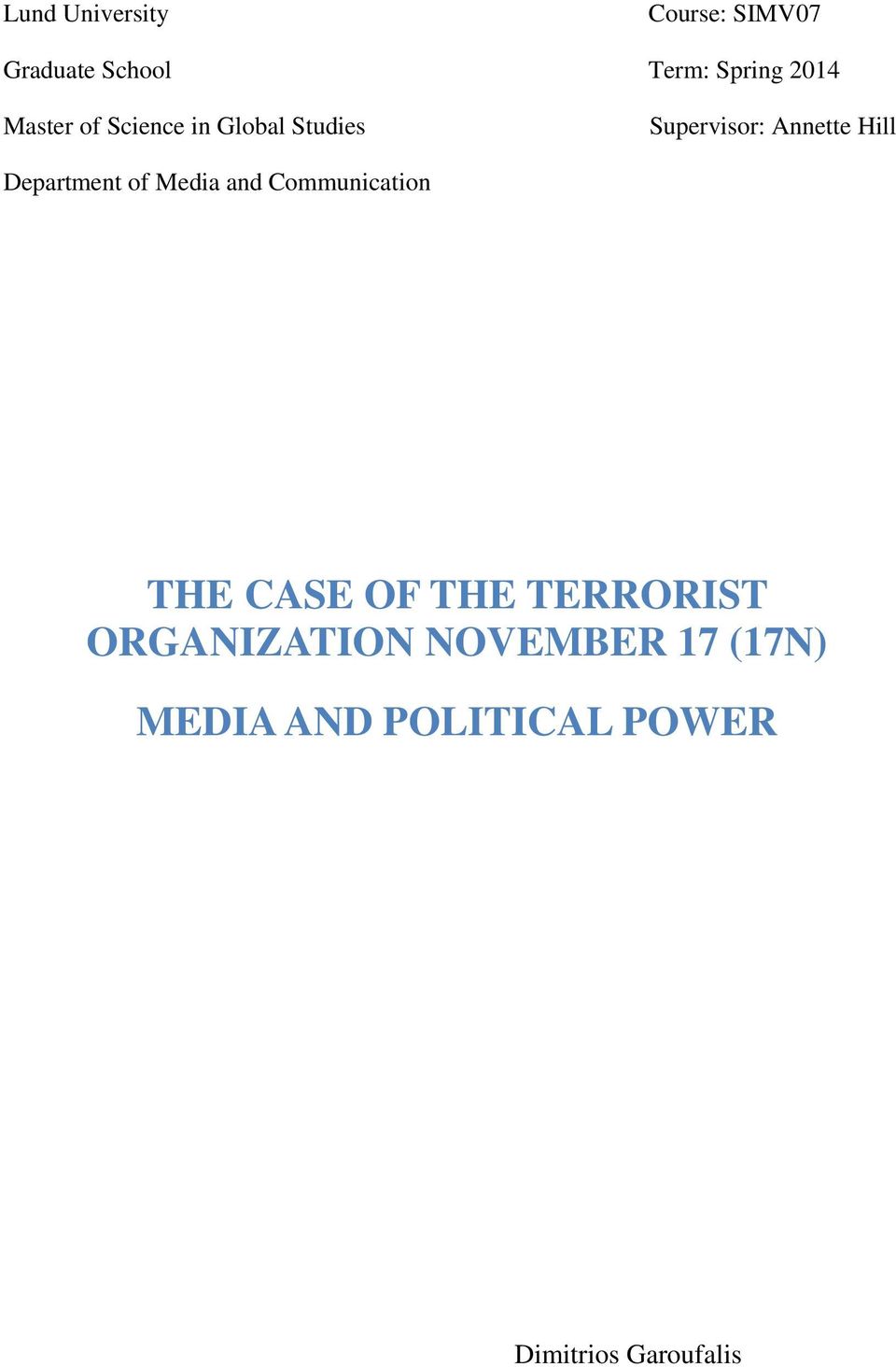 Department of Media and Communication THE CASE OF THE TERRORIST