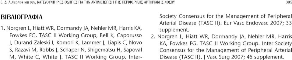 TASC II Working Group, Bell K, Caporusso J, Durand-Zaleski I, Komori K, Lammer J, Liapis C, Novo S, Razavi M, Robbs J, Schaper N, Shigematsu H, Sapoval M, White C, White J.