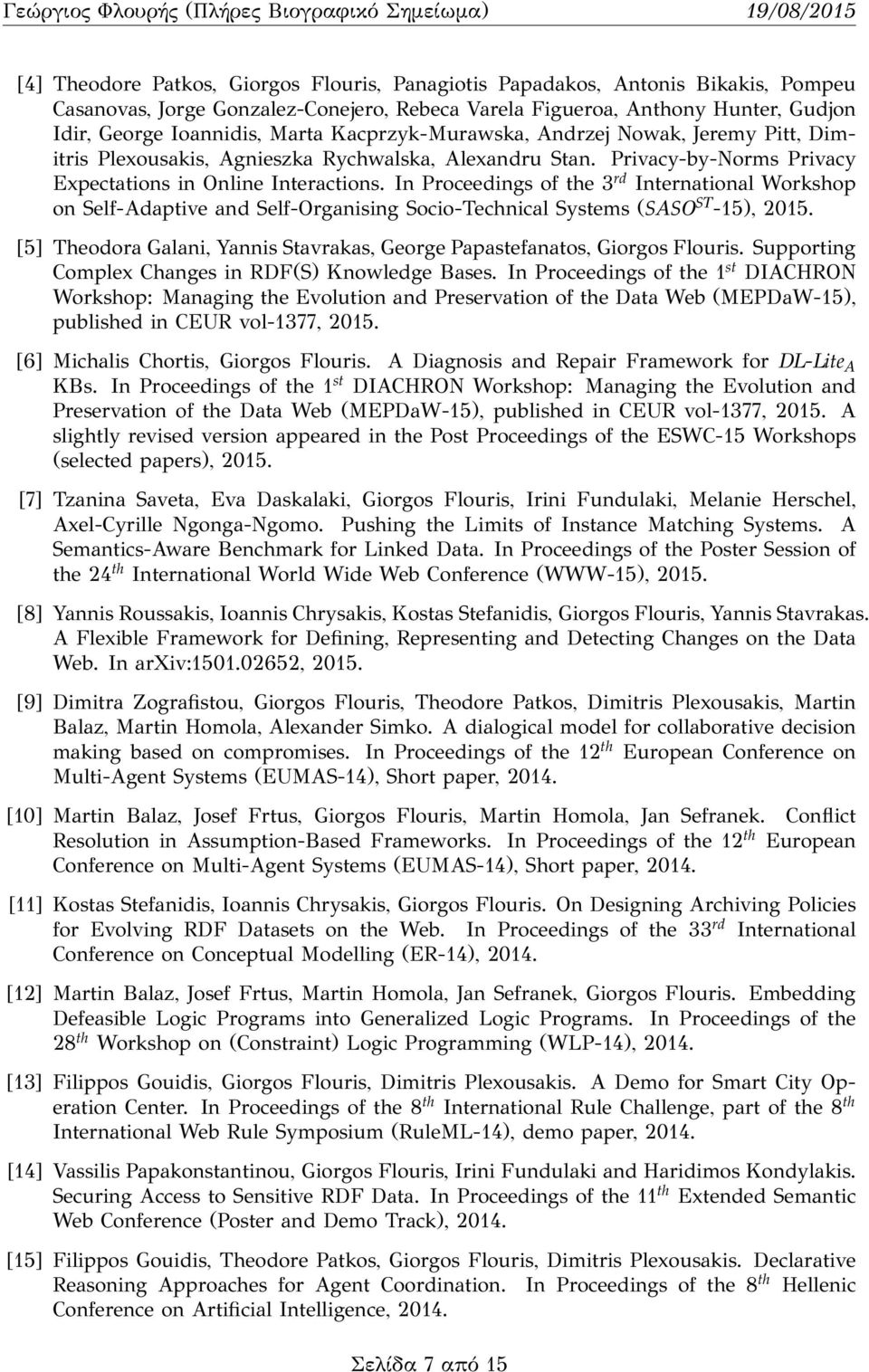 In Proceedings of the 3 rd International Workshop on Self-Adaptive and Self-Organising Socio-Technical Systems (SASO ST -15), 2015.