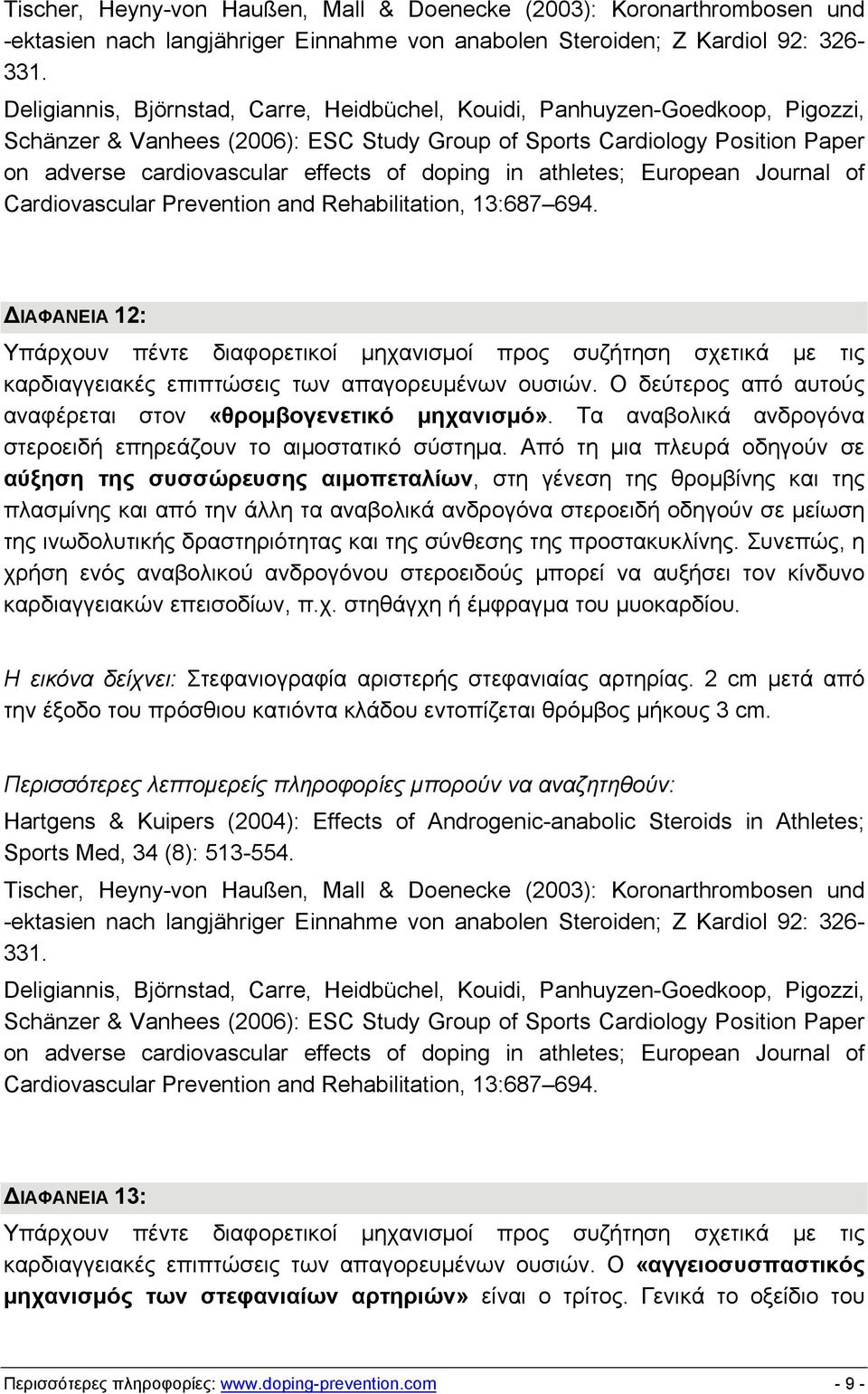 doping in athletes; European Journal of Cardiovascular Prevention and Rehabilitation, 13:687 694.
