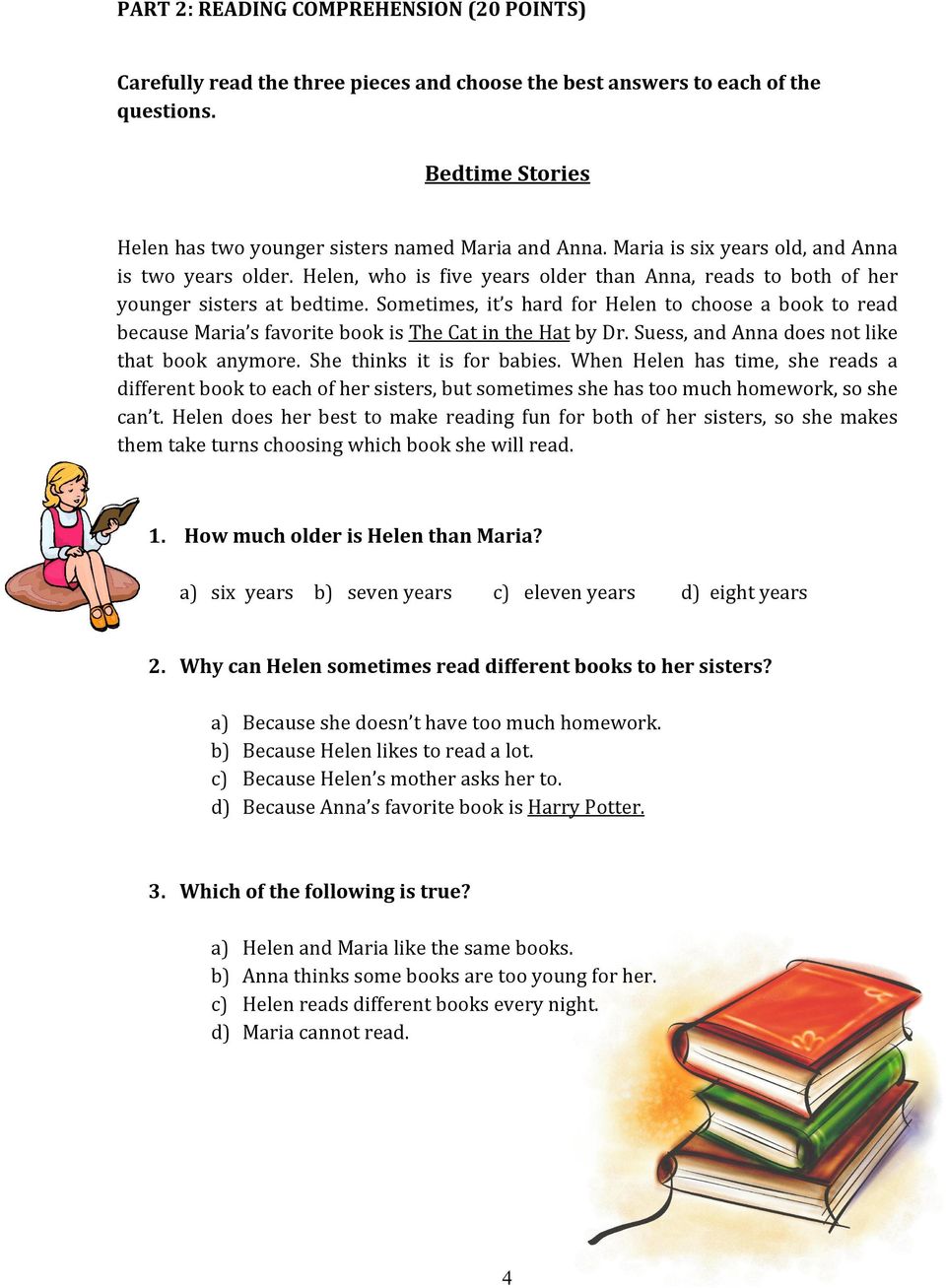 Sometimes, it s hard for Helen to choose a book to read because Maria s favorite book is The Cat in the Hat by Dr. Suess, and Anna does not like that book anymore. She thinks it is for babies.