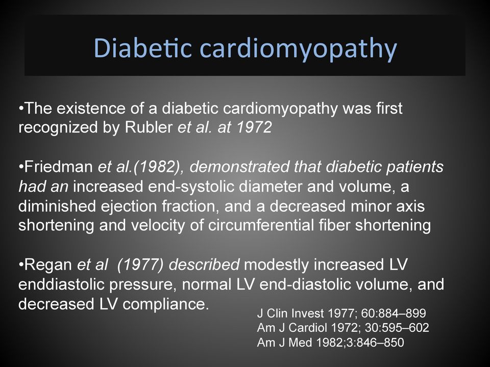 decreased minor axis shortening and velocity of circumferential fiber shortening Regan et al (1977) described modestly increased LV