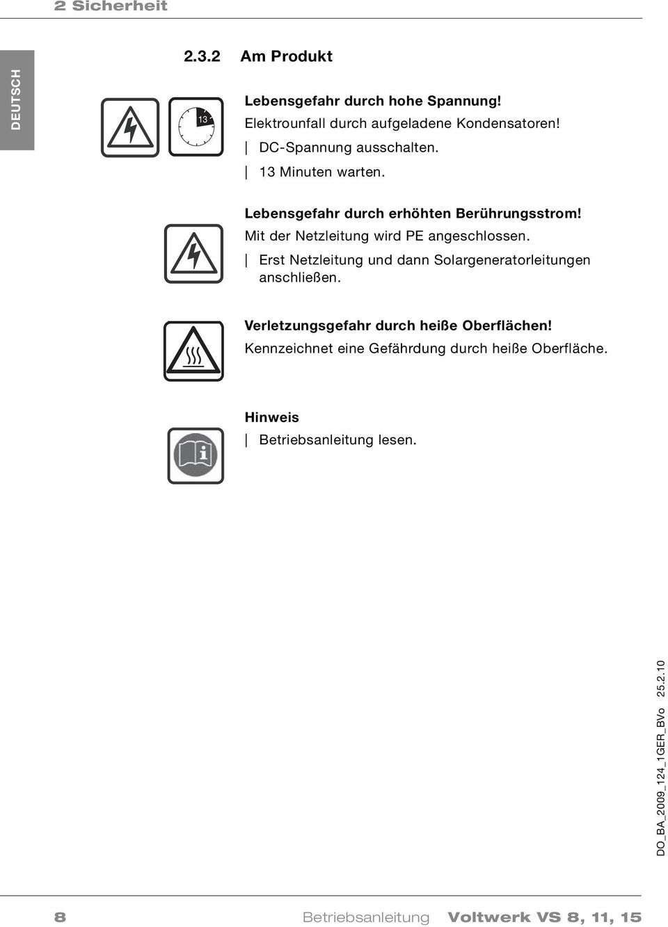 Mit der Netzleitung wird PE angeschlossen. Erst Netzleitung und dann Solargeneratorleitungen anschließen.