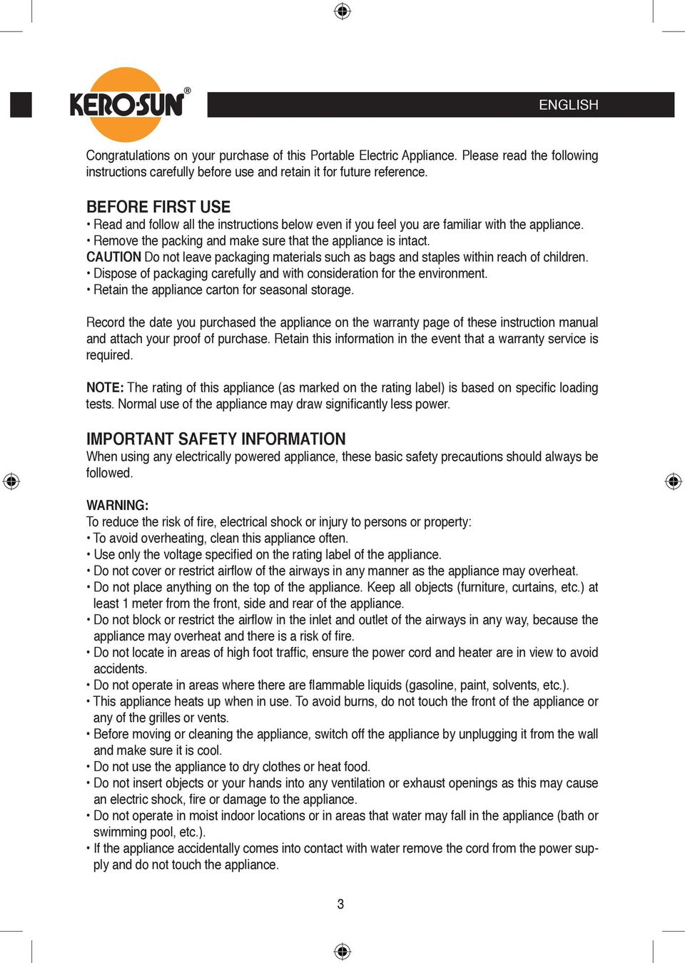 CAUTION Do not leave packaging materials such as bags and staples within reach of children. Dispose of packaging carefully and with consideration for the environment.