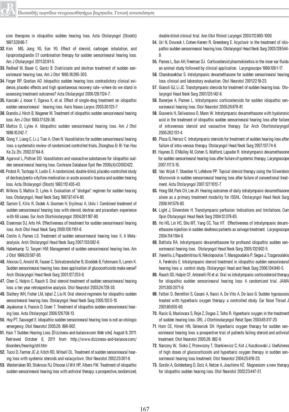 Diatrizoate and dextran treatment of sudden sensorineural hearing loss. Am J Otol 1995;16:295-303. 34. Finger RP, Gostian AO.